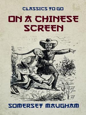 Cover of the book On a Chinese Screen by Guy de Maupassant