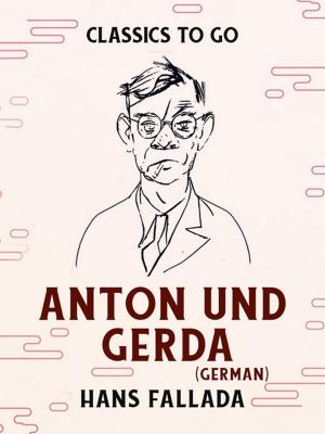 Cover of the book Anton und Gerda (German) by Honoré de Balzac