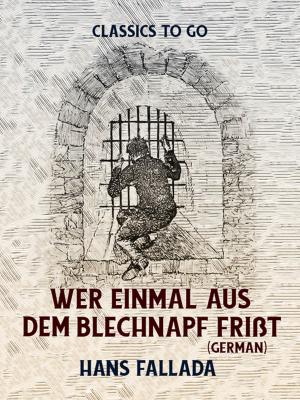 Cover of the book Wer einmal aus dem Blechnapf frißt (German) by Sax Rohmer