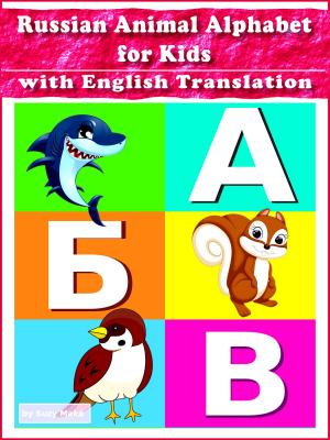 Cover of the book Russian Animal Alphabet for Kids with English Translation by Suzy Makó