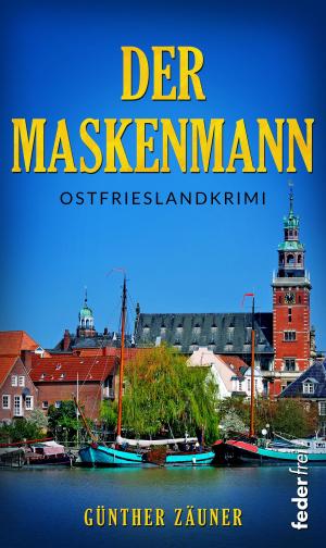 Cover of the book Der Maskenmann. Ostfrieslandkrimi by Jeff Edwards