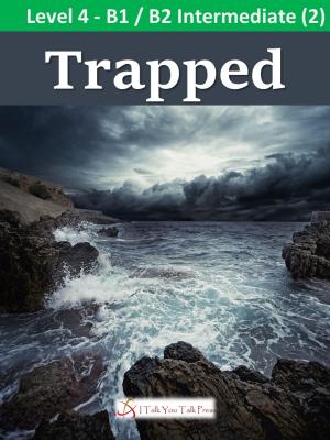 Cover of the book Trapped by I Talk You Talk Press