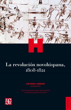 Cover of the book La revolución novohispana, 1808-1821 by José Sarukhán, Gonzalo Celorio