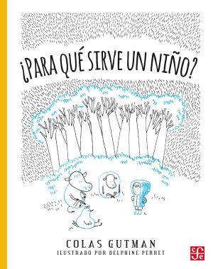 Cover of the book ¿Para qué sirve un niño? by Agustín Basave Fernández del Valle