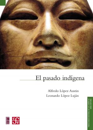 Cover of the book El pasado indígena by Eduardo Matos Moctezuma