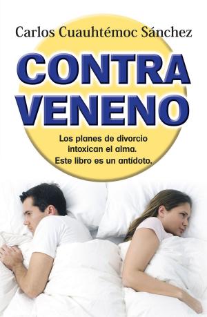 Cover of the book Contraveneno by Carlos Cuauhtémoc Sánchez