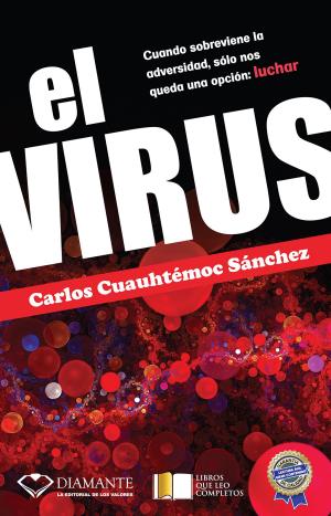 Cover of the book El Virus by Carlos Cuauhtémoc Sánchez