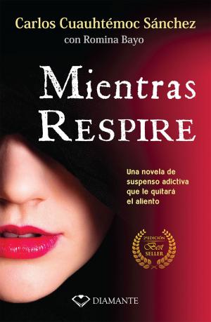 Cover of the book Mientras respire by Carlos Cuauhtémoc Sánchez