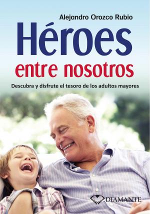 Cover of the book Héroes entre nosotros by Carlos Cuauhtémoc Sánchez, Romina Bayo