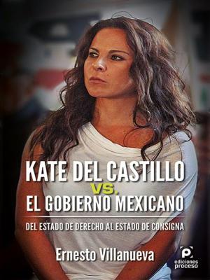 Cover of Kate del Castillo vs. el gobierno mexicano.
