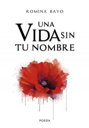 Cover of the book Una vida sin tu nombre by Carlos Cuauhtémoc Sánchez