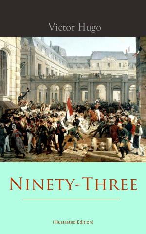 Cover of the book Ninety-Three (Illustrated Edition) by Eufemia von Adlersfeld-Ballestrem