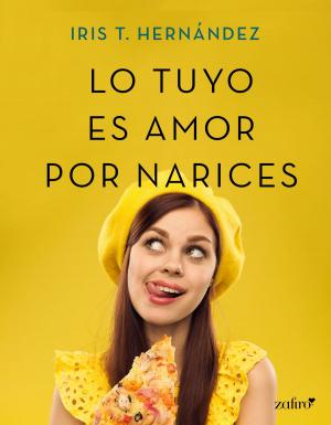 Cover of the book Lo tuyo es amor por narices by García de Saura