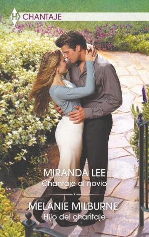 Cover of the book Chantaje al novio - Hijo del chantaje by Carol Marinelli