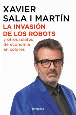 Cover of the book La invasión de los robots y otros relatos de economía by Laura Ferrero