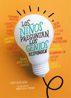 Cover of the book Los niños preguntan, los genios responden by Christian Gálvez