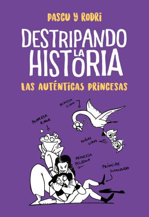 Cover of the book Las auténticas princesas (Destripando la historia) by Eoin Colfer