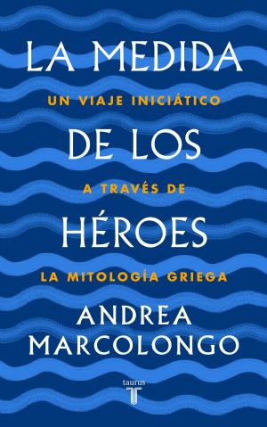 Book cover of La medida de los héroes