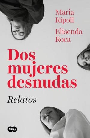Cover of the book Dos mujeres desnudas. Relatos by Andy Weir