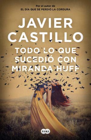 Cover of the book Todo lo que sucedió con Miranda Huff by César Bona