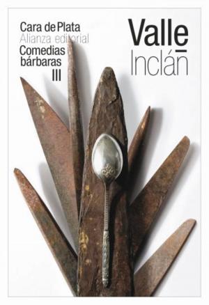Cover of the book Cara de Plata (Comedias bárbaras III) by Miguel de Unamuno, Luciano González Egido
