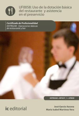 Cover of the book Uso de la dotación básica del Restaurante y asistencia en el Preservicio. HOTR0208 by Antonio Viciana Pérez