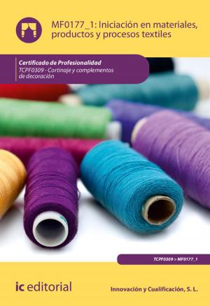 Cover of the book Iniciación en materiales, productos y procesos textiles. TCPF0309 by Robin Hopper