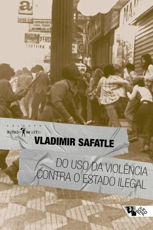 Cover of the book Do uso da violência contra o Estado ilegal by György Lukács
