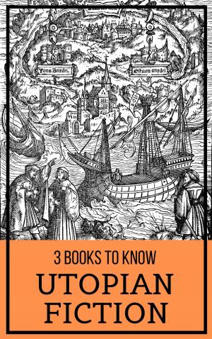 Cover of 3 books to know: Utopian Fiction