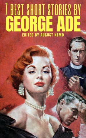 Cover of the book 7 Best Short Stories by George Ade by Zane Grey