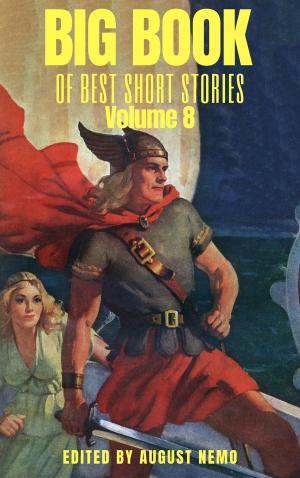 Cover of the book Big Book of Best Short Stories - Volume 8 by August Nemo, Harriet Beecher Stowe, Frederick Douglass, William Wells Brown