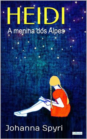 Cover of the book HEIDI A menina dos Alpes - Livro ilustrado 1 by Edições Lebooks