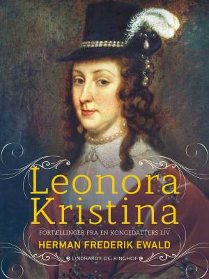Cover of the book Leonora Kristina - fortællinger fra en kongedatters liv by Eric Leroy