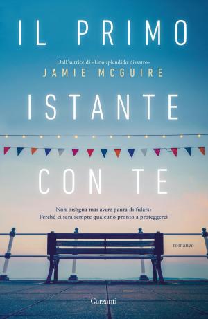 Cover of the book Il primo istante con te by Lucy Dillon