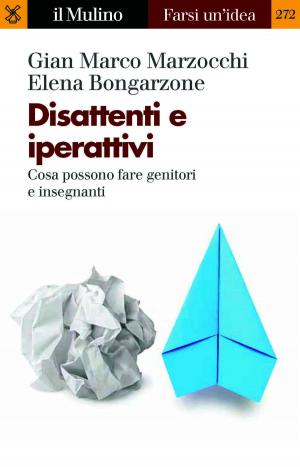 Cover of the book Disattenti e iperattivi by Giovanni Andrea, Fava, Elena, Tomba