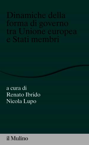 Cover of the book Dinamiche della forma di governo tra Unione europea e Stati membri by Franco, Cardini
