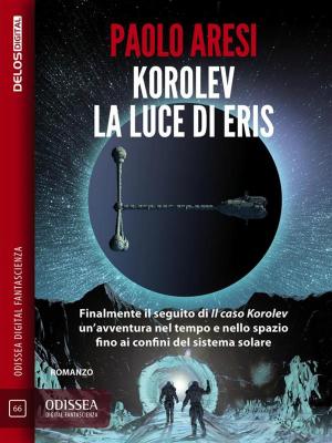 Book cover of Korolev, la luce di Eris