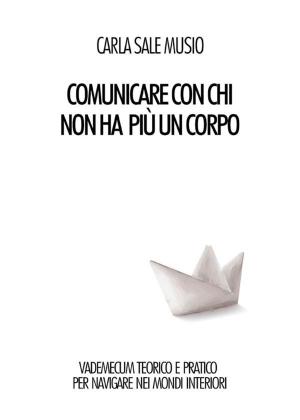 Cover of the book Comunicare con chi non ha più un corpo by Allan Kardec