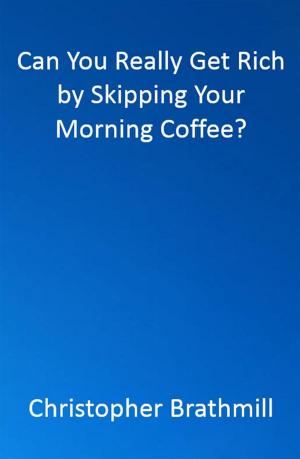 Book cover of Can You Really Get Rich by Skipping Your Morning Coffee?
