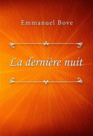 Cover of the book La dernière nuit by Baroness Emmuska Orczy