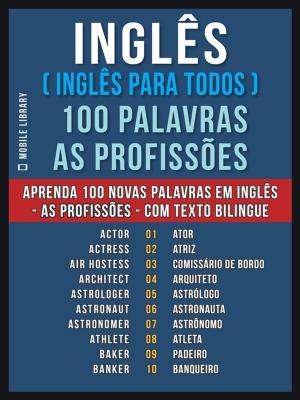 Cover of Inglês ( Inglês Para Todos ) 100 Palavras - As Profissões