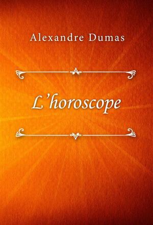 Cover of the book L’horoscope by Baroness Emmuska Orczy