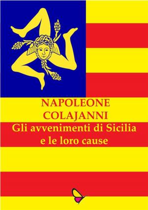 Cover of the book Gli avvenimenti di Sicilia e le loro cause by Marcus Aurelius