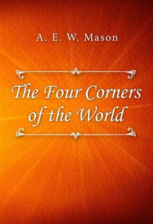 Cover of the book The Four Corners of the World by Alexandre Dumas