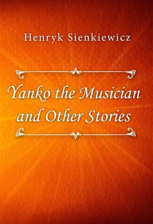 Book cover of Yanko the Musician and Other Stories