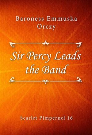 Book cover of Sir Percy Leads the Band