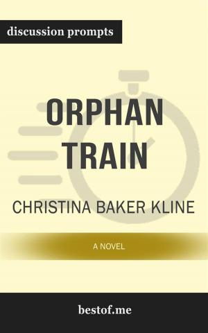 Cover of the book Summary: "Orphan Train" by Christina Baker Kline | Discussion Prompts by bestof.me