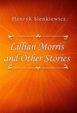 Book cover of Lillian Morris and Other Stories