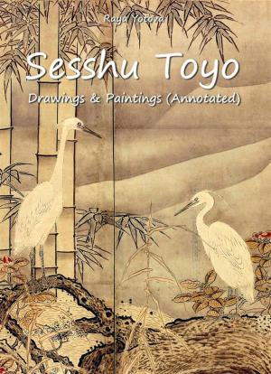 Cover of the book Sesshu Toyo: Drawings & Paintings (Annotated) by Gale Farewell