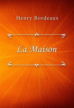 Cover of the book La Maison by Emmanuel Bove